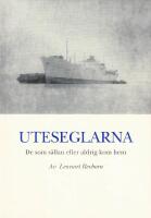 Uteseglarna : de som s&auml;llan eller aldrig kom hem
