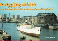 Fartyg jag sk&aring;dat : en hamnroddare i Stockholm minns sitt 1960-tal