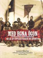 Med egna &ouml;gon : 300 &aring;r av uppt&auml;cksresor och &auml;ventyr