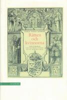 R&auml;tten och kvinnorna : fr&aring;n sl&auml;ktmakt till statsmakt i Sverige p&aring; 1500- och 1600-talet