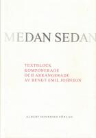 Medan, sedan : textblock komponerade och arrangerade