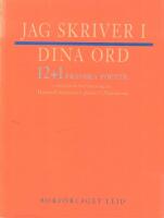 Jag skriver i dina ord : 12+1 franska poeter