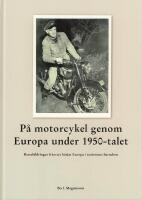 Sven Arnold Magnussons resor i Europa p&aring; 50-talet : publicerade i M&ouml;lndals-posten som veckovis &aring;terkommande reseber&auml;ttelser