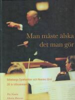 Man m&aring;ste &auml;lska det man g&ouml;r G&ouml;teborgs symfoniker och Neeme J&auml;rvi 20 &aring;r ti