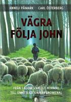 V&auml;gra f&ouml;lja John : fr&aring;n lagom vanligt normal till om&aring;ttligt unikt fenomenal