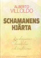 Schamanens hj&auml;rta : ljuskrigarens ber&auml;ttelser och traditioner