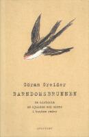 Barndomsbrunnen : en historia om sjukdom och minne i brutna rader