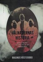 V&aring;lnadernas historia : sp&ouml;ken, skeptiker och dr&ouml;mmen om den od&ouml;dliga sj&auml;len