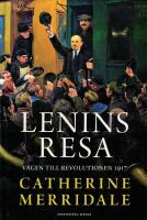 Lenins resa : v&auml;gen till revolutionen 1917