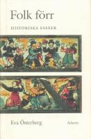 Folk F&ouml;rr : Historiska Ess&auml;er