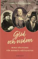 Gl&ouml;d och visdom : mina v&auml;gvisare f&ouml;r barnets r&auml;ttigheter