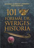 101 f&ouml;rem&aring;l ur Sveriges historia