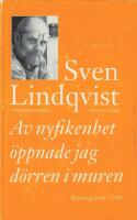 Av nyfikenhet &ouml;ppnade jag d&ouml;rren i muren : reportage 1960-1990