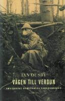V&auml;gen till Verdun : Frankrike och f&ouml;rsta v&auml;rldskriget