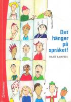 Det h&auml;nger p&aring; spr&aring;ket! : l&auml;rande och spr&aring;kutveckling i grundskolan