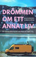 Dr&ouml;mmen om ett annat liv : Att l&auml;mna ekorrhjulet och f&ouml;lja sin egen v&auml;g