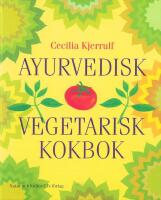 Ayurvedisk vegetarisk kokbok