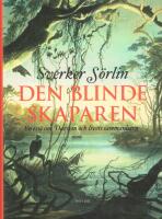 Den blinde skaparen : en ess&auml; om Darwin och livets sammanhang