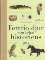 Femtio djur som &auml;ndrat historiens g&aring;ng