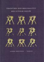 Tradition och originalitet hos Gunnar Ekel&ouml;f