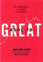 Good to great : hur vanliga f&ouml;retag tar spr&aring;nget till m&auml;starklass