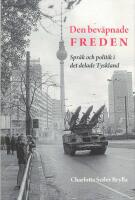 Den bev&auml;pnade freden : spr&aring;k och politik i det delade Tyskland