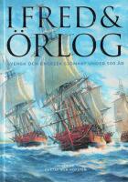 I fred och &ouml;rlog : svensk och engelsk sj&ouml;makt under 500 &aring;r