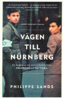 V&auml;gen till N&uuml;rnberg : en ber&auml;ttelse om familjehemligheter, folkmord och r&auml;ttvisa