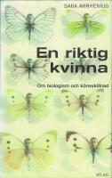 En riktig kvinna : om biologism och k&ouml;nsskillnad