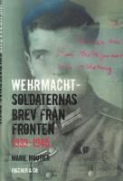 Wehrmachtsoldaternas brev fr&aring;n fronten 1939-1945