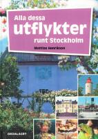 Alla dessa utflykter runt Stockholm