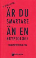 &Auml;r du smartare &auml;n en kryptolog? : tanken&ouml;tter fr&aring;n FRA