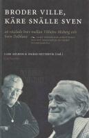 Broder Ville, K&auml;re sn&auml;lle Sven : 26 v&auml;xlade brev mellan Vilhelm Moberg och Sven Delblanc