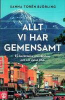 Allt vi har gemensamt : en ber&auml;ttelse om v&auml;nskap och ett delat USA