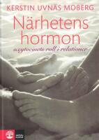 N&auml;rhetens hormon : oxytocinets roll i relationer