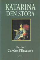 Katarina den stora : En guld&aring;lder f&ouml;r Ryssland