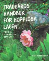 Tr&auml;dg&aring;rdshandbok f&ouml;r hoppl&ouml;sa l&auml;gen : f&ouml;r dig som n&auml;stan gett upp