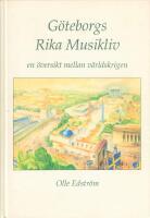 G&ouml;teborgs rika musikliv : [en &ouml;versikt mellan v&auml;rldskrigen] = [The rich musical life of G&ouml;teborg] : [a survey of the interwar period 1919-1939]