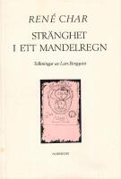 Str&auml;nghet i ett mandelregn : dikter, prosa