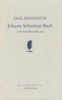 Johann Sebastian Bach : ett f&ouml;rpliktande arv