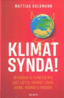 Klimatsynda! : s&aring; r&auml;ddar vi planeten med lust, l&auml;ttja, girighet, vrede, avund, h&ouml;gmod & frosseri