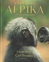 V&aring;rt inre Afrika : Uppt&auml;cktsresor