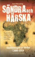 S&ouml;ndra och h&auml;rska : uppdelningen av Afrika 1880-1914