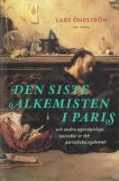 Den siste alkemisten i Paris och andra egendomliga episoder ur det periodiska systemet