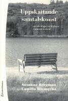 Uppskattande samtalskonst : om att skapa m&ouml;jligheter i samtalets v&auml;rld