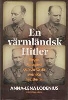 En v&auml;rml&auml;ndsk Hitler : Birger Furug&aring;rd och de f&ouml;rsta svenska nazisterna