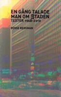 En g&aring;ng talade man om Staden - texter 1968-2010