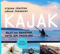 Kajak : allt du beh&ouml;ver veta om paddling