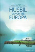 Husbil genom Europa : turf&ouml;rslag f&ouml;r husbilssemestern