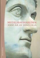 Medelhavsv&auml;rlden : 3000 &aring;r av historia